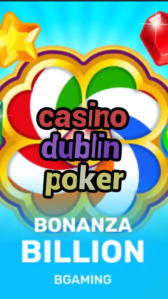 casino dublin poker-trdjkmsxjksdss.com